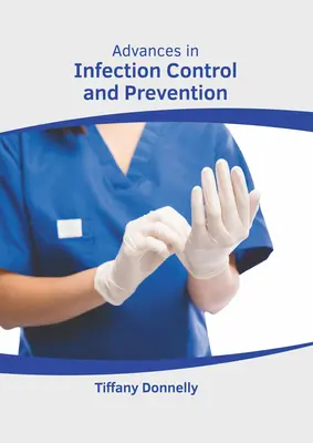 I progressi nel controllo e nella prevenzione delle infezioni - Advances in Infection Control and Prevention