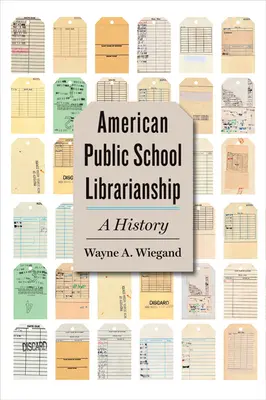 Biblioteconomia della scuola pubblica americana: Una storia - American Public School Librarianship: A History