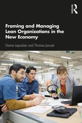 Inquadramento e gestione delle organizzazioni Lean nella nuova economia - Framing and Managing Lean Organizations in the New Economy