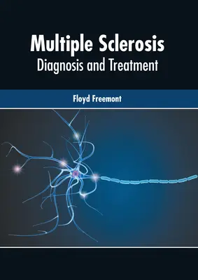Sclerosi multipla: Diagnosi e trattamento - Multiple Sclerosis: Diagnosis and Treatment