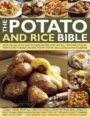 La Bibbia delle patate e del riso: Oltre 350 ricette deliziose e facili da preparare per due alimenti base di tutti i tempi, dalle zuppe ai dolci, mostrate passo dopo passo in 150 pagine. - The Potato and Rice Bible: Over 350 Delicious, Easy-To-Make Recipes for Two All-Time Staple Foods, from Soups to Bakes, Shown Step by Step in 150