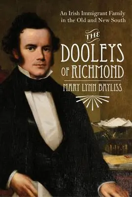 I Dooley di Richmond: Una famiglia di immigrati irlandesi nel vecchio e nuovo Sud - The Dooleys of Richmond: An Irish Immigrant Family in the Old and New South