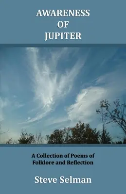 La consapevolezza di Giove: Una raccolta di poesie di folclore e riflessione - Awareness of Jupiter: A collection of poems of folklore and reflection