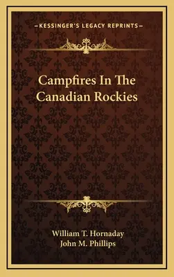 I falò nelle Montagne Rocciose canadesi - Campfires in the Canadian Rockies