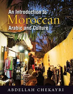 Introduzione all'arabo e alla cultura marocchina [con DVD] - An Introduction to Moroccan Arabic and Culture [With DVD]