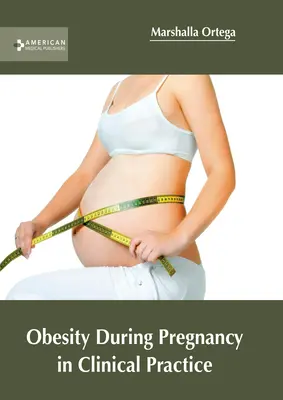 L'obesità in gravidanza nella pratica clinica - Obesity During Pregnancy in Clinical Practice