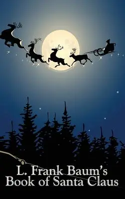 L. Il libro di Babbo Natale di Frank Baum - L. Frank Baum's Book of Santa Claus