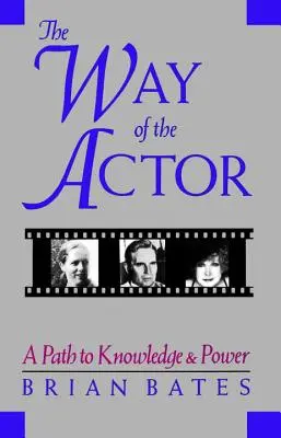 La Via dell'Attore: Un sentiero per la conoscenza e il potere - The Way of the Actor: A Path to Knowledge & Power