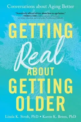 Diventare reali quando si invecchia: Conversazioni su come invecchiare meglio - Getting Real about Getting Older: Conversations about Aging Better