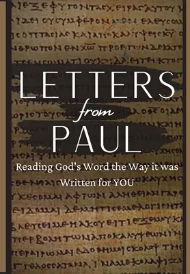 Lettere di Paolo: Leggere la Parola di Dio nel modo in cui è stata scritta per voi - Letters From Paul: Reading God's Word the Way It Was Written For You