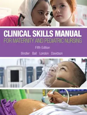 Manuale di competenze cliniche per l'infermiere di maternità e pediatrico - Clinical Skills Manual for Maternity and Pediatric Nursing