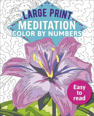 Meditazione a stampa grande Colore per numeri: Facile da leggere - Large Print Meditation Color by Numbers: Easy to Read