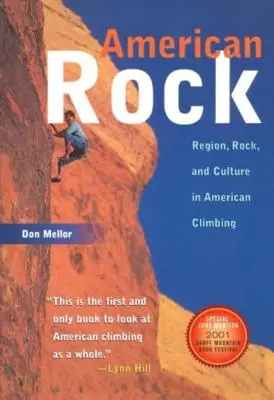 American Rock: Regione, roccia e cultura nell'arrampicata americana (rivisto) - American Rock: Region, Rock, and Culture in American Climbing (Revised)