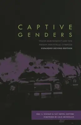 Generi prigionieri: L'incarnazione trans e il complesso industriale carcerario, seconda edizione - Captive Genders: Trans Embodiment and the Prison Industrial Complex, Second Edition