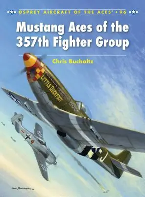 Gli assi del Mustang del 357° Gruppo Caccia - Mustang Aces of the 357th Fighter Group