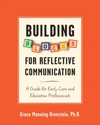 Blocchi di costruzione per una comunicazione riflessiva: Una guida per i professionisti della cura e dell'educazione precoce - Building Blocks for Reflective Communication: A Guide for Early Care and Education Professionals