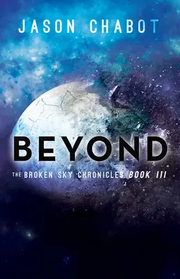 Oltre: Cronache del cielo infranto, libro 3 - Beyond: Broken Sky Chronicles, Book 3