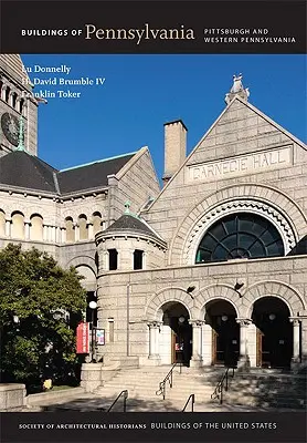 Edifici della Pennsylvania: Pittsburgh e la Pennsylvania occidentale - Buildings of Pennsylvania: Pittsburgh and Western Pennsylvania