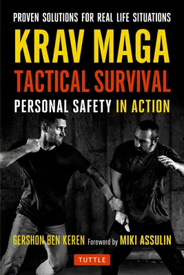 Krav Maga Tactical Survival: Sicurezza personale in azione. Soluzioni collaudate per situazioni reali - Krav Maga Tactical Survival: Personal Safety in Action. Proven Solutions for Real Life Situations
