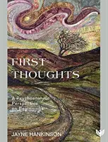 Primi pensieri: Una prospettiva psicoanalitica sugli esordi - First Thoughts: A Psychoanalytic Perspective on Beginnings