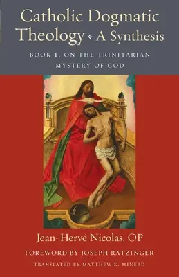 Teologia dogmatica cattolica: Una sintesi: Libro 1, sul mistero trinitario di Dio - Catholic Dogmatic Theology: A Synthesis: Book 1, on the Trinitarian Mystery of God