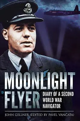 Moonlight Flyer: Diario di un navigatore della Seconda guerra mondiale - Moonlight Flyer: Diary of a Second World War Navigator