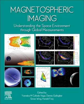Immagini magnetosferiche: Capire l'ambiente spaziale attraverso misure globali - Magnetospheric Imaging: Understanding the Space Environment Through Global Measurements
