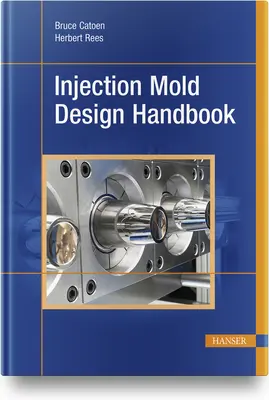 Manuale di progettazione degli stampi a iniezione - Injection Mold Design Handbook