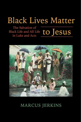 Le vite nere contano per Gesù: La salvezza della vita nera e di tutte le vite in Luca e Atti - Black Lives Matter to Jesus: The Salvation of Black Life and All Life in Luke and Acts