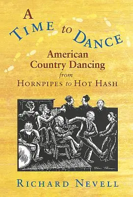 Un tempo per ballare: Il ballo country americano dalle Hornpipes all'Hot Hash - A Time to Dance: American Country Dancing from Hornpipes to Hot Hash