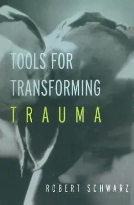 Strumenti per la trasformazione del trauma - Tools for Transforming Trauma