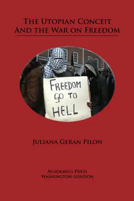 L'inganno utopico e la guerra alla libertà - The Utopian Conceit and the War on Freedom