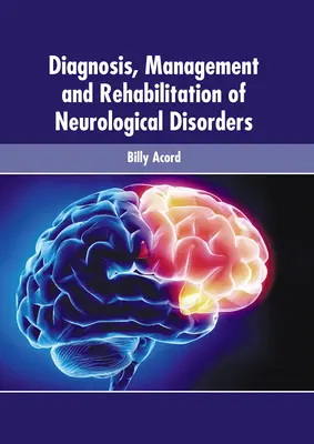 Diagnosi, gestione e riabilitazione dei disturbi neurologici - Diagnosis, Management and Rehabilitation of Neurological Disorders