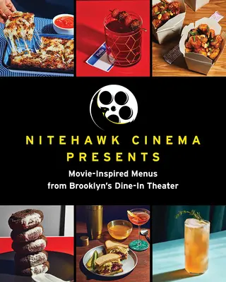 Il cinema Nitehawk presenta: Menù ispirati ai film dal Dine-In Theater di Brooklyn - Nitehawk Cinema Presents: Movie-Inspired Menus from Brooklyn's Dine-In Theater