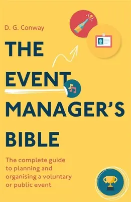 La Bibbia del manager di eventi 3a edizione: La guida completa alla pianificazione e all'organizzazione di un evento pubblico o di volontariato - The Event Manager's Bible 3rd Edition: The Complete Guide to Planning and Organising a Voluntary or Public Event
