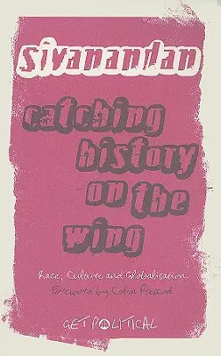 Cogliere la storia al volo: Razza, cultura e globalizzazione - Catching History On The Wing: Race, Culture And Globalisation