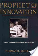 Profeta dell'innovazione: Joseph Schumpeter e la distruzione creativa - Prophet of Innovation: Joseph Schumpeter and Creative Destruction