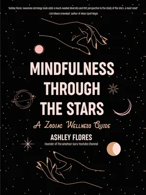 Mindfulness attraverso le stelle: Guida al benessere dello zodiaco - Mindfulness Through the Stars: A Zodiac Wellness Guide