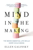 La mente in divenire: Le sette abilità essenziali per la vita di cui ogni bambino ha bisogno - Mind in the Making: The Seven Essential Life Skills Every Child Needs