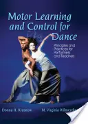 Apprendimento e controllo motorio per la danza: Principi e pratiche per esecutori e insegnanti - Motor Learning and Control for Dance: Principles and Practices for Performers and Teachers