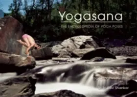 Yogasana: L'enciclopedia delle posizioni yoga - Yogasana: The Encyclopedia of Yoga Poses