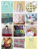 50 Fat Quarter Makes: Cinquanta progetti di cucito realizzati con i quarti di grasso - 50 Fat Quarter Makes: Fifty Sewing Projects Made Using Fat Quarters