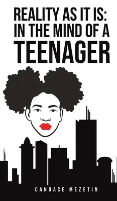 La realtà così com'è: nella mente di un adolescente - Reality As It Is: In the Mind of a Teenager