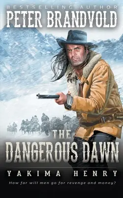 L'alba pericolosa: un classico della narrativa western - The Dangerous Dawn: A Western Fiction Classic