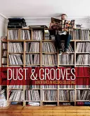 Polvere e solchi: Avventure nel collezionismo discografico - Dust & Grooves: Adventures in Record Collecting