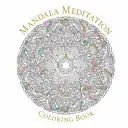 Libro da colorare sulla meditazione mandala - Mandala Meditation Coloring Book