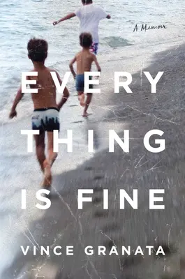 Tutto va bene: un libro di memorie - Everything Is Fine: A Memoir