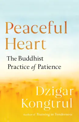 Cuore pacifico: La pratica buddista della pazienza - Peaceful Heart: The Buddhist Practice of Patience