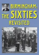 Birmingham: Gli anni Sessanta rivisitati - Birmingham: The Sixties Revisited