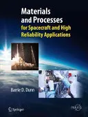 Materiali e processi: Per i veicoli spaziali e le applicazioni ad alta affidabilità - Materials and Processes: For Spacecraft and High Reliability Applications